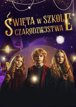 Święta w Szkole Czarodziejstwa - Imersyjny Spektakl dla Dzieci